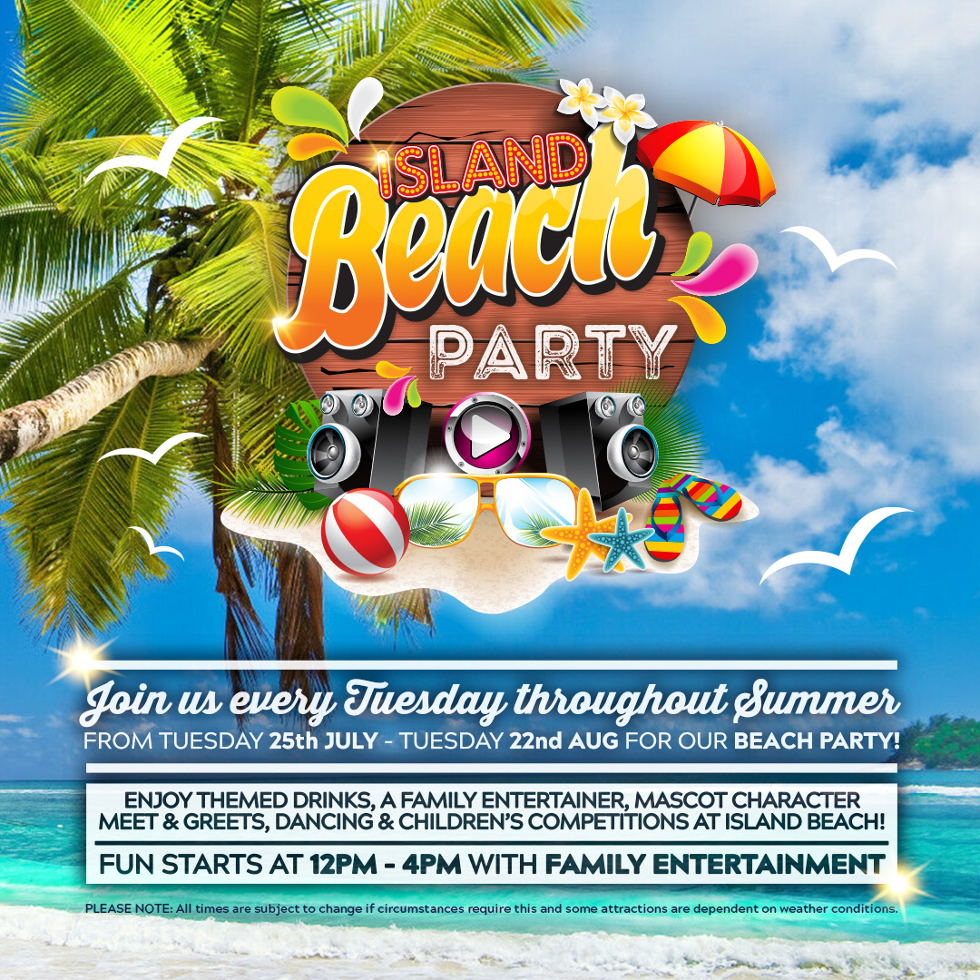 Island Beach Party promotion at Fantasy Island theme park, every Tuesday throughout Summer 2023.